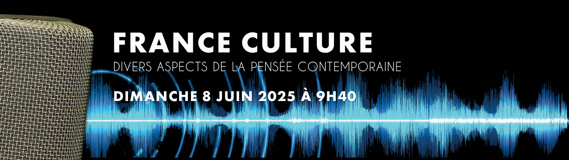 Émission Divers aspects de la pensée contemporaine dimanche 8 juin 2025 à 9h40 sur France Culture