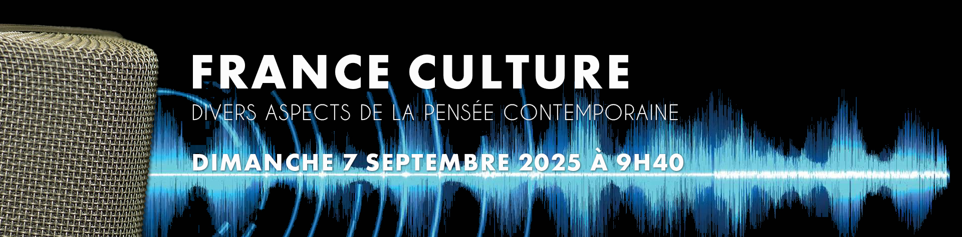 Émission Divers aspects de la pensée contemporaine dimanche 7 septembre 2025 à 9h40 sur France Culture